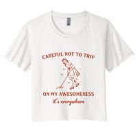 Careful Not To Trip On My Awesomeness Retro Crop Top