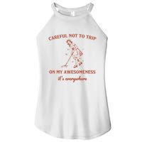 Careful Not To Trip On My Awesomeness Retro Women's Perfect Tri Rocker Tank