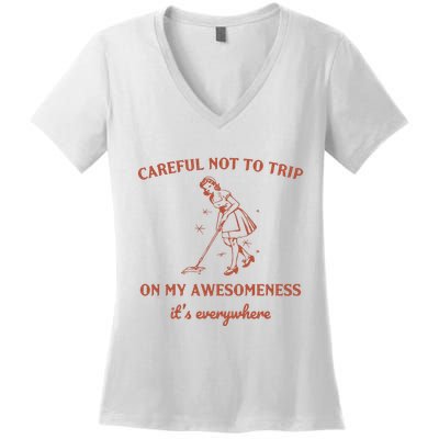 Careful Not To Trip On My Awesomeness Retro Women's V-Neck T-Shirt