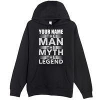 Custom Name The Man The Myth The Legend Premium Pullover Hoodie