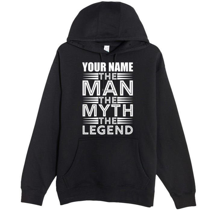 Custom Name The Man The Myth The Legend Premium Pullover Hoodie