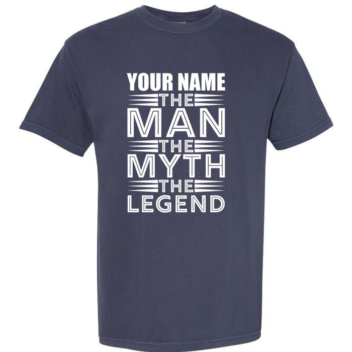 Custom Name The Man The Myth The Legend Garment-Dyed Heavyweight T-Shirt