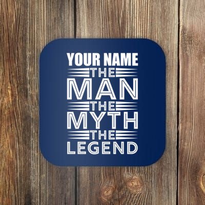 Custom Name The Man The Myth The Legend Coaster