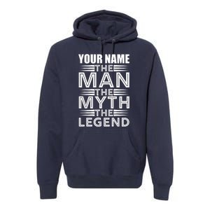 Custom Name The Man The Myth The Legend Premium Hoodie