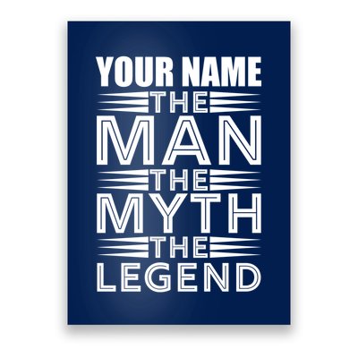 Custom Name The Man The Myth The Legend Poster