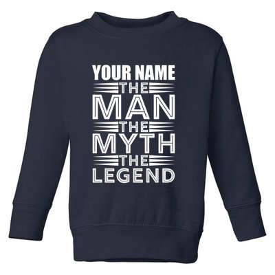 Custom Name The Man The Myth The Legend Toddler Sweatshirt