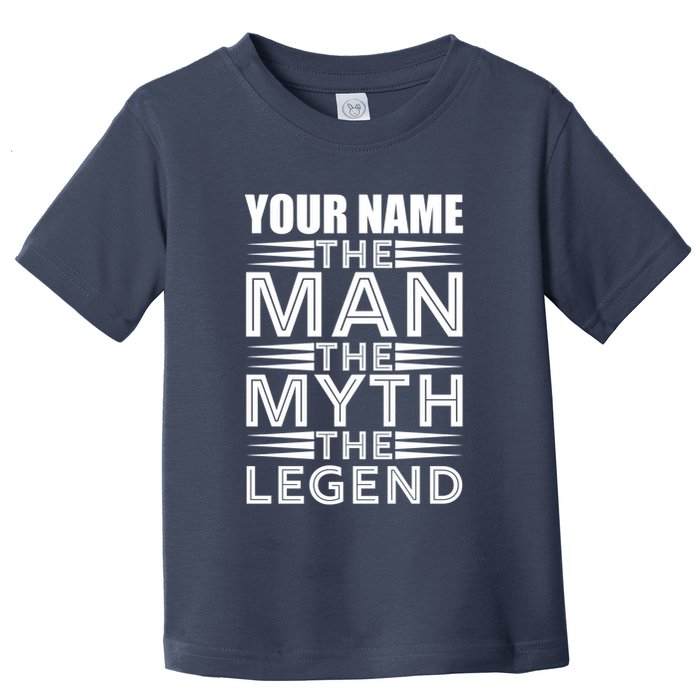 Custom Name The Man The Myth The Legend Toddler T-Shirt