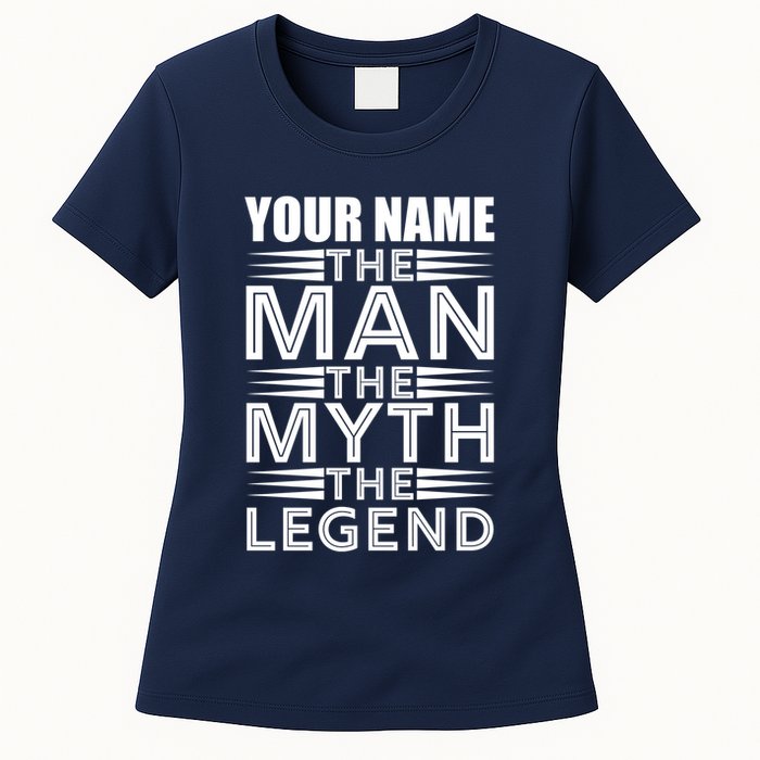 Custom Name The Man The Myth The Legend Womens T-Shirt