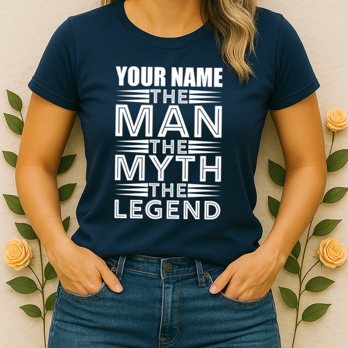 Custom Name The Man The Myth The Legend Womens T-Shirt