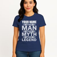 Custom Name The Man The Myth The Legend Womens T-Shirt