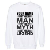 Custom Name The Man The Myth The Legend Garment-Dyed Sweatshirt