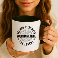 Custom Name The Man The Myth The Legend Mug