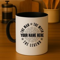 Custom Name The Man The Myth The Legend Mug