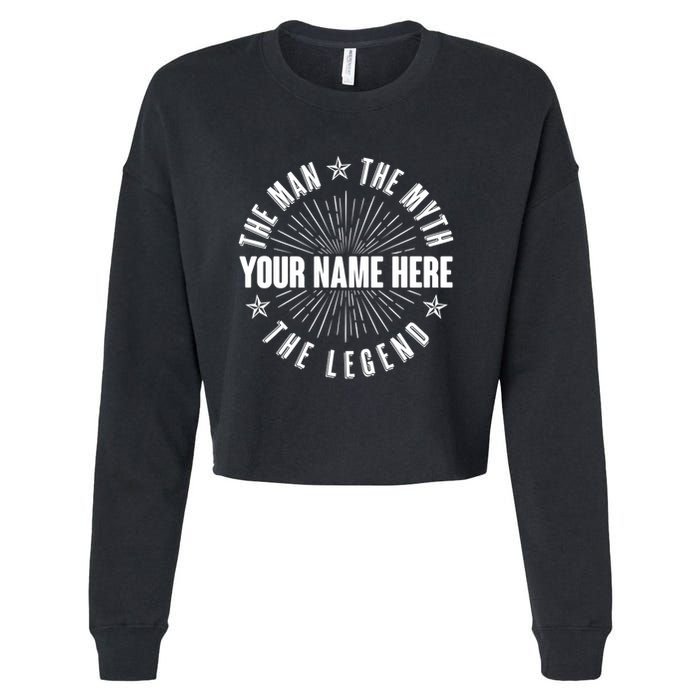 Custom Name The Man The Myth The Legend Cropped Pullover Crew