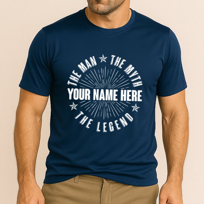 Custom Name The Man The Myth The Legend Performance Shirt