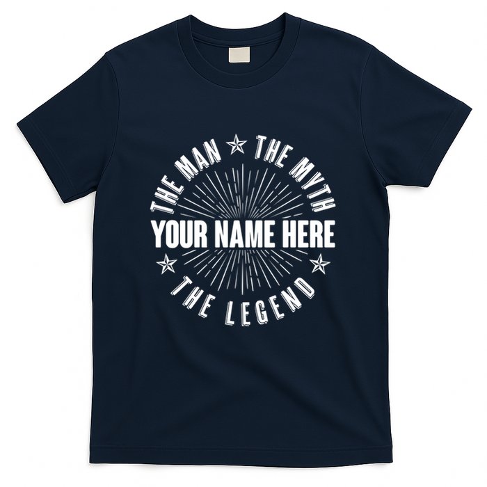 Custom Name The Man The Myth The Legend T-Shirt