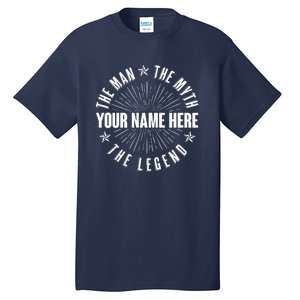 Custom Name The Man The Myth The Legend Tall T-Shirt