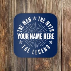 Custom Name The Man The Myth The Legend Coaster