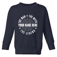 Custom Name The Man The Myth The Legend Toddler Sweatshirt