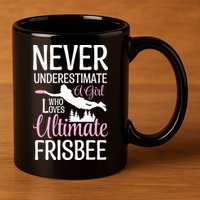 Cute Never Underestimate A Who Loves Ultimate Frisbee Gift 11oz C Handle Ceramic Mug