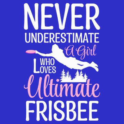 Cute Never Underestimate A Who Loves Ultimate Frisbee Gift T-Shirt