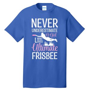 Cute Never Underestimate A Who Loves Ultimate Frisbee Gift Tall T-Shirt