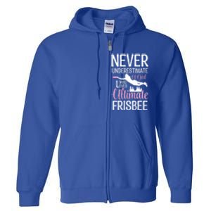 Cute Never Underestimate A Who Loves Ultimate Frisbee Gift Full Zip Hoodie