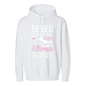 Cute Never Underestimate A Who Loves Ultimate Frisbee Gift Garment-Dyed Fleece Hoodie