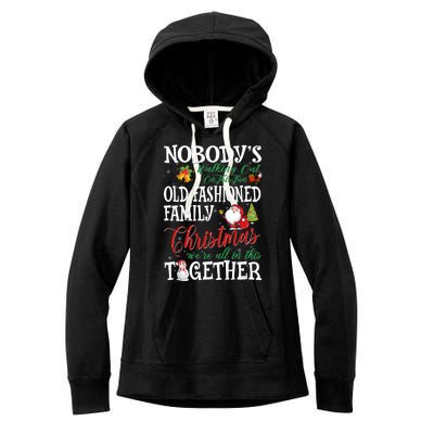 Christmas Nobody's Walking Out On This Fun Old Family Xmas Women's Fleece Hoodie