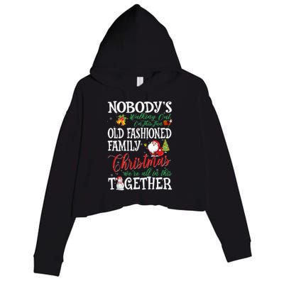 Christmas Nobody's Walking Out On This Fun Old Family Xmas Crop Fleece Hoodie