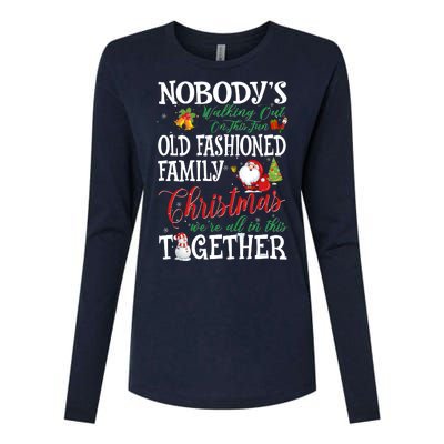 Christmas Nobody's Walking Out On This Fun Old Family Xmas Womens Cotton Relaxed Long Sleeve T-Shirt