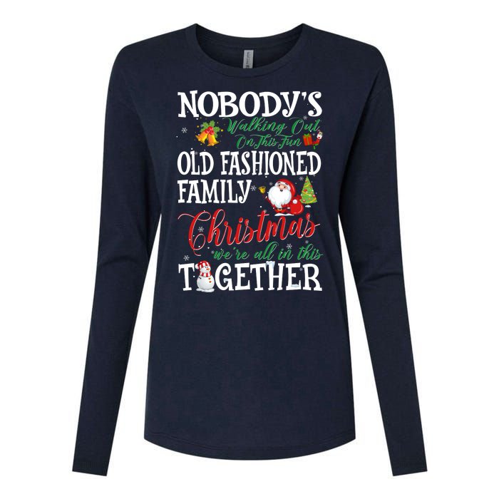 Christmas Nobody's Walking Out On This Fun Old Family Xmas Womens Cotton Relaxed Long Sleeve T-Shirt