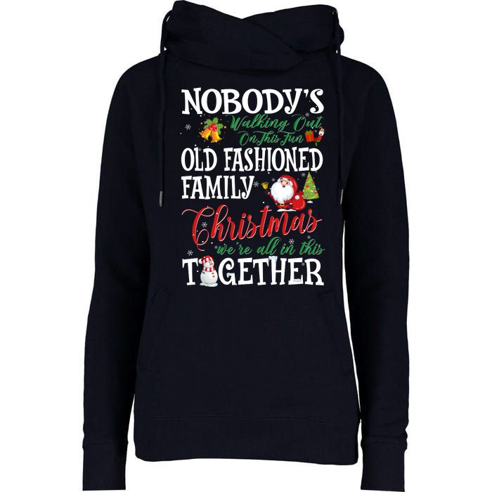 Christmas Nobody's Walking Out On This Fun Old Family Xmas Womens Funnel Neck Pullover Hood