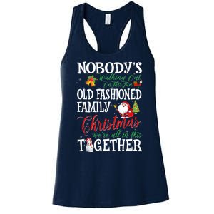 Christmas Nobody's Walking Out On This Fun Old Family Xmas Women's Racerback Tank