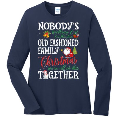 Christmas Nobody's Walking Out On This Fun Old Family Xmas Ladies Long Sleeve Shirt