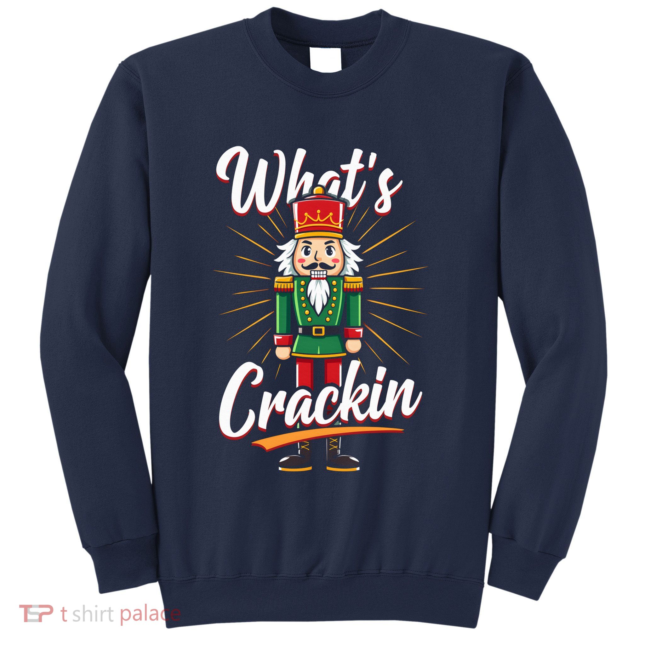Christmas Nutcracker Whats Crackin Sweatshirt