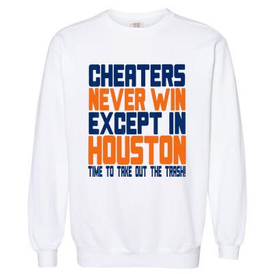 Cheaters Never Win Except In Houston Baseball Cheat Funny Garment-Dyed Sweatshirt