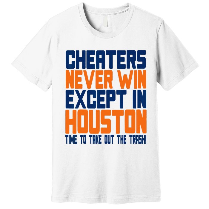 Cheaters Never Win Except In Houston Baseball Cheat Funny Premium T-Shirt