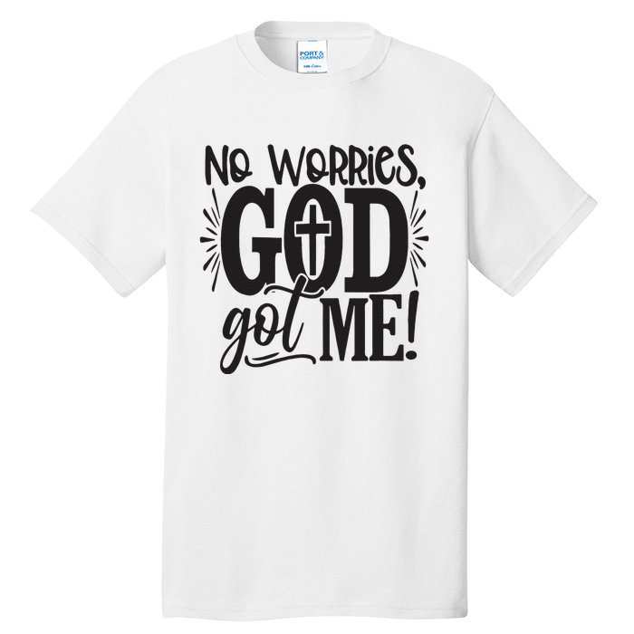 Christian No Worries, God Got Me African American Tall T-Shirt