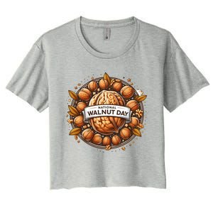 Celebrate National Walnut Day Gift Women's Crop Top Tee