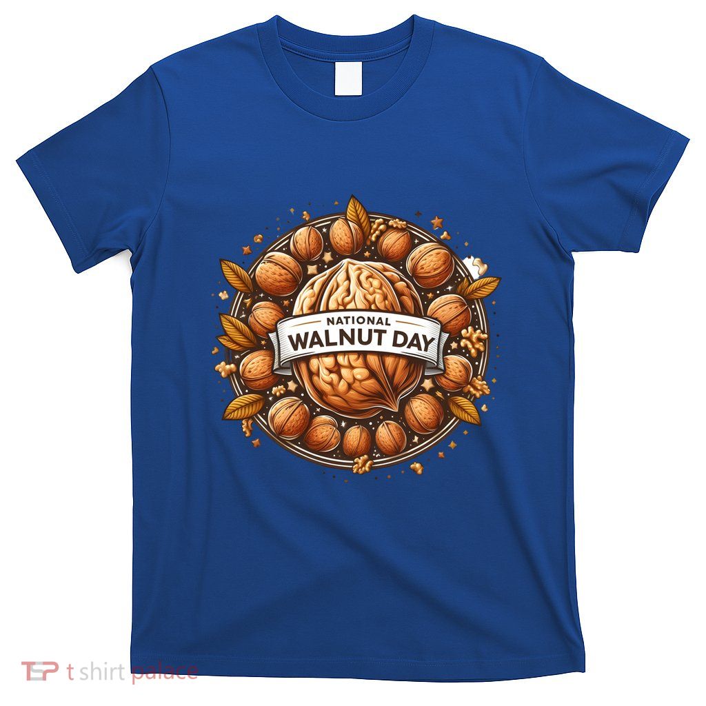 Celebrate National Walnut Day Gift T-Shirt
