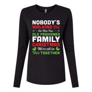 Christmas NobodyS Walking Out On This Fun Old Fashioned Womens Cotton Relaxed Long Sleeve T-Shirt