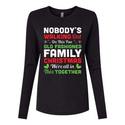 Christmas NobodyS Walking Out On This Fun Old Fashioned Womens Cotton Relaxed Long Sleeve T-Shirt