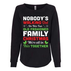 Christmas NobodyS Walking Out On This Fun Old Fashioned Womens California Wash Sweatshirt