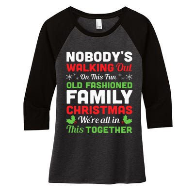 Christmas NobodyS Walking Out On This Fun Old Fashioned Women's Tri-Blend 3/4-Sleeve Raglan Shirt