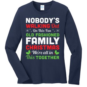 Christmas NobodyS Walking Out On This Fun Old Fashioned Ladies Long Sleeve Shirt