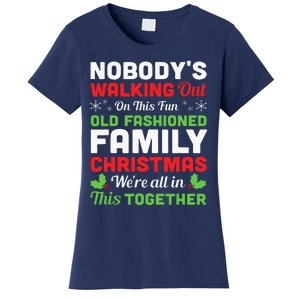 Christmas NobodyS Walking Out On This Fun Old Fashioned Women's T-Shirt