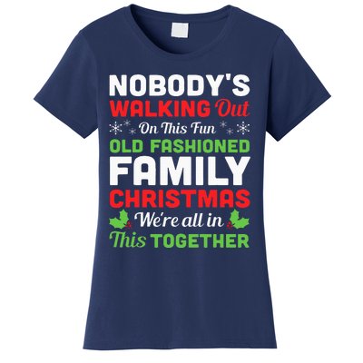 Christmas NobodyS Walking Out On This Fun Old Fashioned Women's T-Shirt