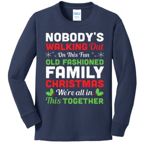 Christmas NobodyS Walking Out On This Fun Old Fashioned Kids Long Sleeve Shirt