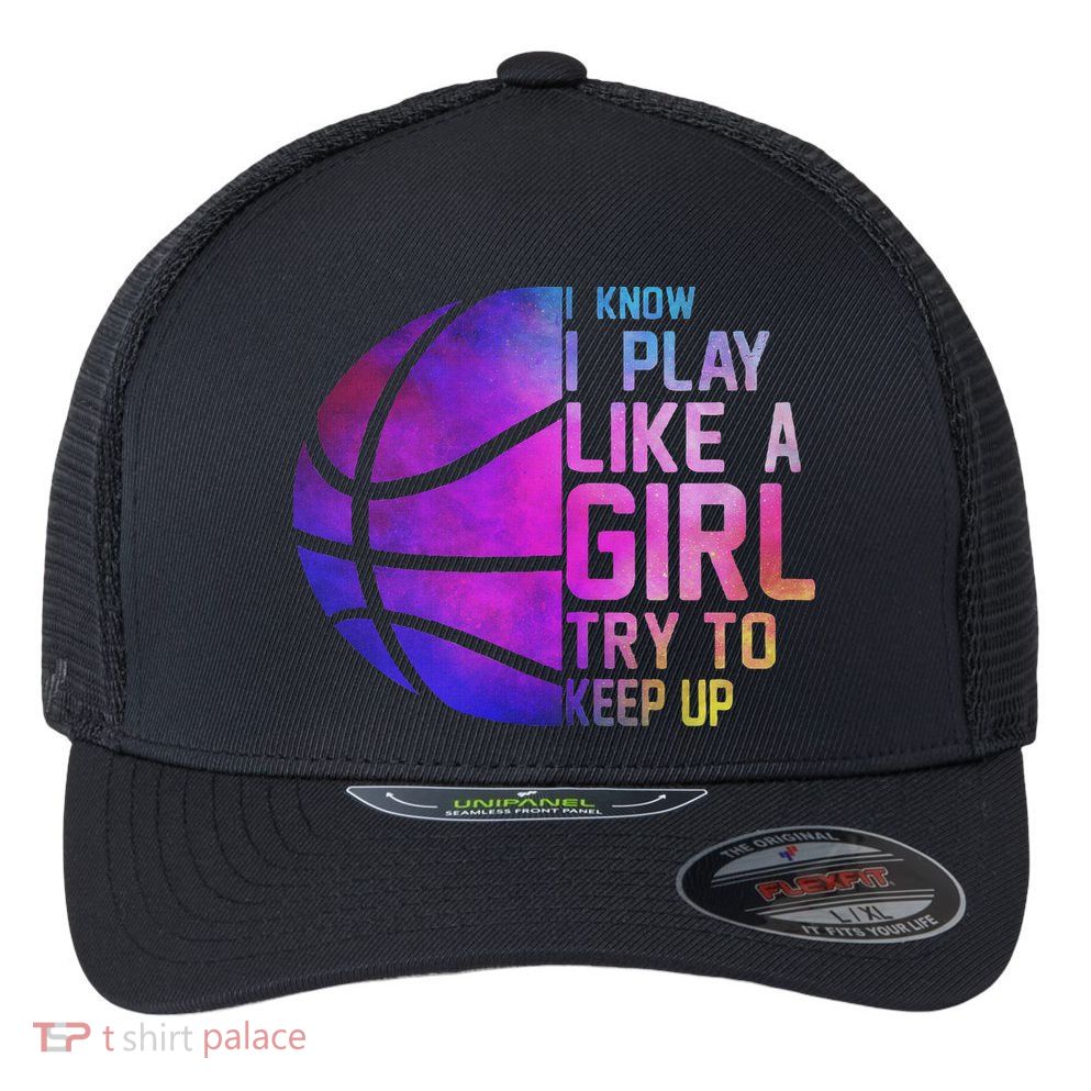 Colorful Ns& Women I Know I Play Like A Girl Basketball Flexfit Unipanel Trucker Cap